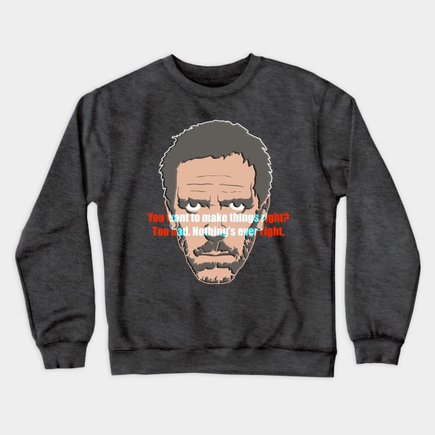 Dr House Crewneck Sweatshirt by the Mad Artist